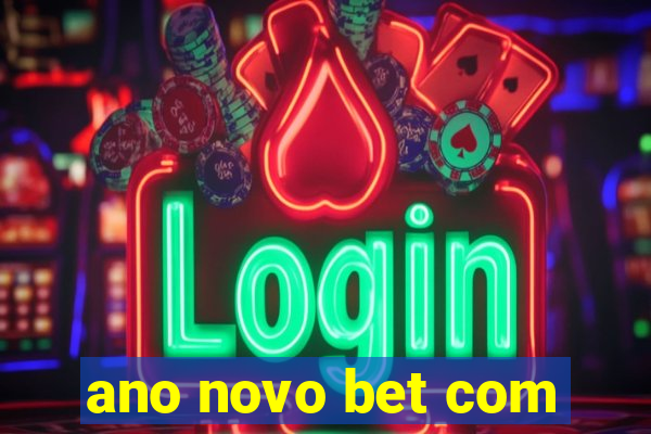 ano novo bet com